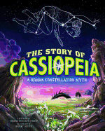 The Story of Cassiopeia: A Roman Constellation Myth