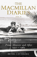 The MacMillan Diaries Volume 2, . the Premiership, 1959-1966