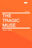 The Tragic Muse, Volume 1...