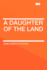 A Daughter of the Land