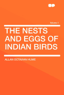 The Nests and Eggs of Indian Birds, Volume 1
