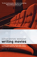 Writing Movies: A Practical Guide from New York's Acclaimed Creative Writing School