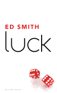 Luck: What It Means and Why It Matters