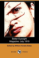 Better Eyesight Magazine: July 1919 (Dodo Press)
