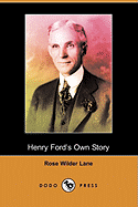 Henry Ford's Own Story (Dodo Press) Rose Wilder Lane