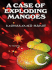 A Case of Exploding Mangoes
