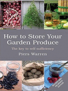 How to Store Your Garden Produce: The Key to Self-Sufficiency
