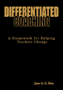Differentiated Coaching: A Framework for Helping Teachers Change