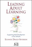 Leading Adult Learning: Supporting Adult Development in Our Schools