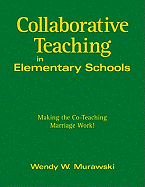 Collaborative Teaching in Elementary Schools: Making the Co-Teaching Marriage Work!