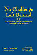 No Challenge Left Behind: Transforming American Education Through Heart and Soul