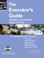 The Executor's Guide: Settling a Loved One's Estate or Trust