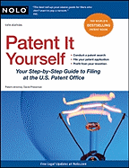 Patent It Yourself: Your Step-By-Step Guide to Filing at the U.S. Patent Office