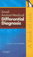 Small Animal Medical Differential Diagnosis: A Book of Lists