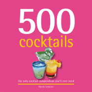 500 Cocktails: The Only Cocktail Compendium You'll Ever Need