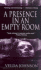 A Presence in a Empty Room