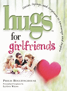 Hugs for Girlfriends: Stories, Sayings, and Scriptures to Encourage and Inspire