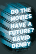 Do the Movies Have a Future?