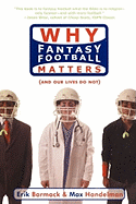 Why Fantasy Football Matters: And Our Lives Do Not