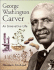 George Washington Carver: An Innovative Life