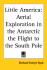 Little America: Aerial Exploration in the Antarctic the Flight to the South Pole