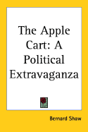 Apple Cart. a Political Extravaganza