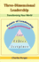 Three-Dimensional Leadership: Transforming Your World