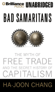 Bad Samaritans: The Myth of Free Trade and the Secret History of Capitalism