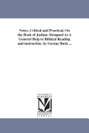 Notes, Critical and Practical, on the Book of Joshua: Designed as a General Help to Biblical Reading and Instruction