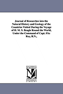 Journal of researches into the natural history and geology of the countries visited during the voyage of H.M.S. Beagle round the world, under the command of Capt. Fitz Roy, R.N.