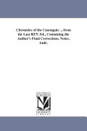 Chronicles of the Canongate ... from the Last REV. Ed., Containing the Author's Final Corrections, Notes, Andc.