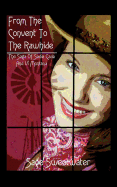 From the Convent to the Rawhide: The Saga of Sadie Cade and VI Montana