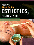 Milady's Standard Esthetics: Fundamentals