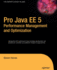 Pro Java EE 5 Performance Management and Optimization