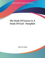 The Study of Science Is a Study of God - Pamphlet