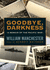 Goodbye darkness