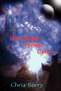 Heritage from Cyan: Book Two of the Cyannian Trilogy