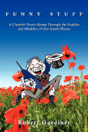 Funny Stuff: A Cheerful Poetic Romp Through the Puddles and Muddles of This Goofy Planet