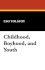 Childhood, Boyhood and Youth
