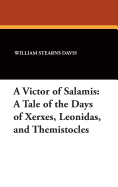 A Victor of Salamis: A Tale of the Days of Xerxes, Leonidas and Themistocles