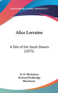 Alice Lorraine: A Tale of the South Downs