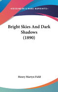 Bright Skies and Dark Shadows