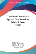 The Great Conspiracy Against Our American Public Schools