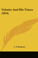 Voltaire and His Times (1854)
