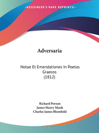 Adversaria, Notae Et Emendationes in Poetas Graecos