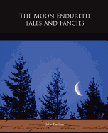 The Moon Endureth, Tales and Fancies