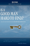 Is a Good Man Hard to Find?