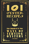 101 Oyster Recipes - 1907 Reprint