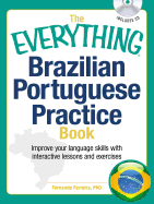 The Everything Brazilian Portuguese Practice Book: Improve Your Language Skills with Interactive Lessons and Exercises