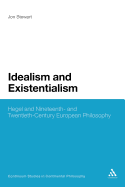 Idealism and Existentialism: Hegel and Nineteenth- and Twentieth- Century European Philosophy